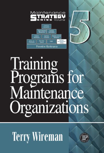 Beispielbild fr Maintenance Strategy Series Volume 5 - Training Programs for Maintenance Organizations zum Verkauf von ThriftBooks-Dallas