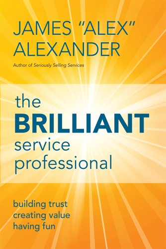 Imagen de archivo de The Brilliant Service Professional: Building Trust, Creating Value, Having Fun a la venta por Green Street Books