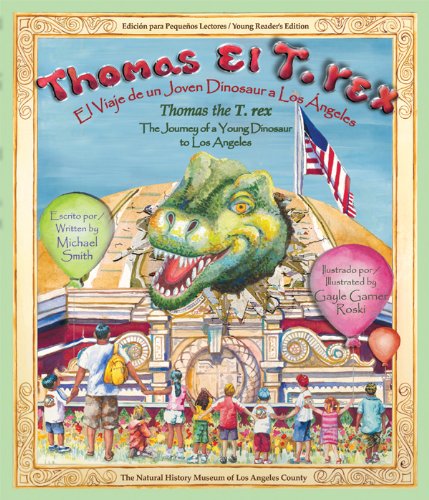 Stock image for Thomas the T. Rex : The Journey of a Young Dinosaur to Los Angeles for sale by Better World Books: West