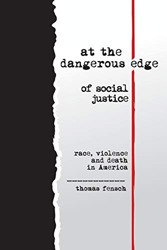 Imagen de archivo de At the Dangerous Edge of Social Justice: Race, Violence and Death in America a la venta por Bookmans