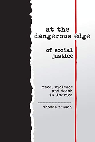 Stock image for At the Dangerous Edge of Social Justice: Race, Violence and Death in America for sale by Bookmans