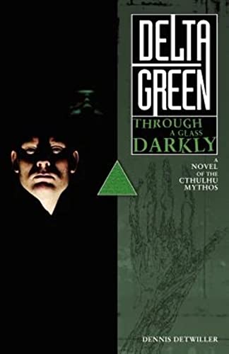 Delta Green: Through a Glass, Darkly (9780983231356) by Detwiller, Dennis
