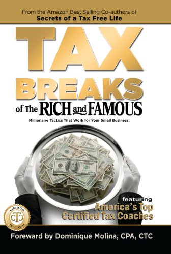 Beispielbild fr Tax Breaks of the Rich and Famous Millionaire Tactics That Work for Your Small Business! zum Verkauf von ThriftBooks-Dallas