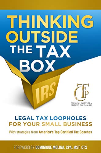 Stock image for Thinking Outside the Tax Box - Legal Tax Loopholes for Your Small Business for sale by SecondSale