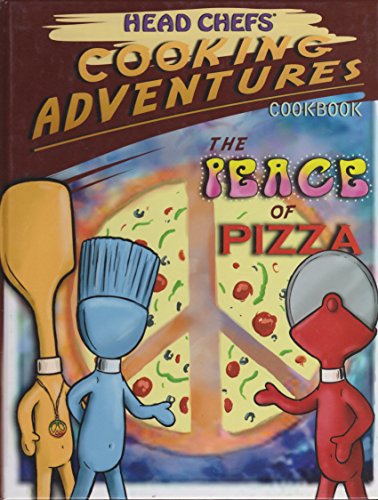 Stock image for Head Chef's Cooking Adventures Cookbook The Peace of Pizza for sale by Better World Books