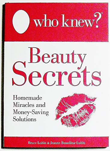 Imagen de archivo de Who Knew? - Beauty Secrets Homemade Miracles and Money-Saving Solutions a la venta por SecondSale