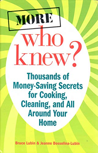 9780983237655: More Who Knew? - Thousands of Money-Saving Secrets for Cooking,m Cleaning, and All Around Your Home by Bruce Lubin & Jeanne Bossolina-Lubin (2011-08-02)