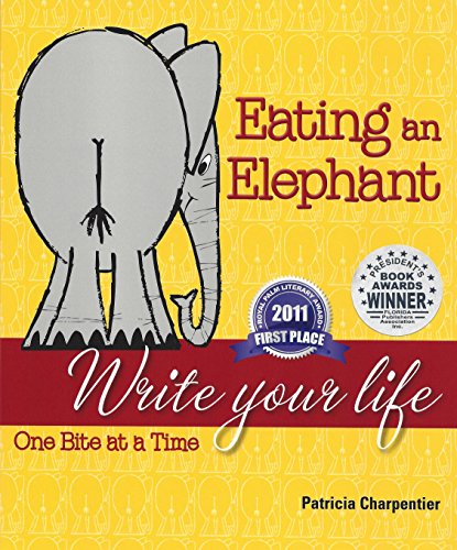 Imagen de archivo de Eating an Elephant: Write Your Life One Bite at a Time a la venta por GF Books, Inc.