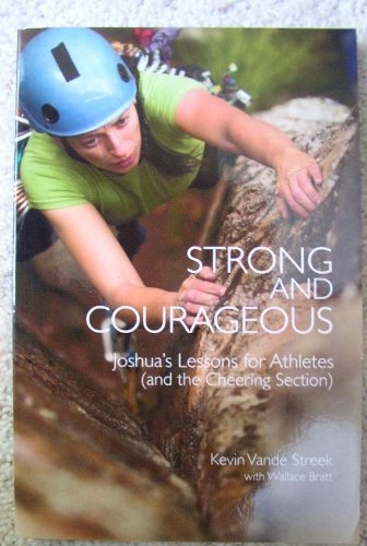 Stock image for Strong and Courageous - Joshua's Lesson for Athletes (And the Cheering Section) for sale by SecondSale