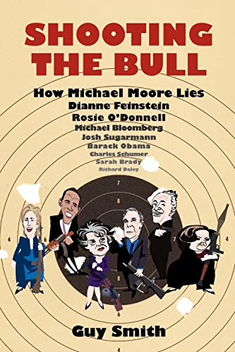 Stock image for Shooting the Bull : A field guide to identifying political lies in Real-time for sale by Better World Books