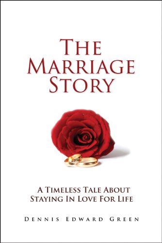 The Marriage Story [Hardcover] Dennis Edward Green - Dennis Edward Green