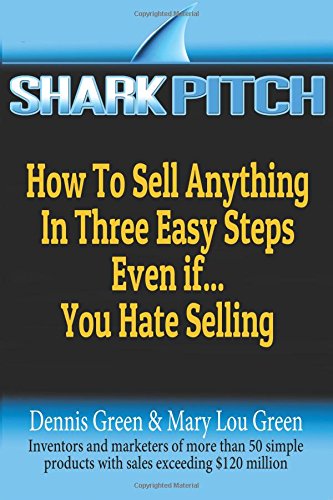 Stock image for Shark Pitch: How to Make a Retail Shark Sit Up and Beg to Buy Your Product for sale by ThriftBooks-Atlanta
