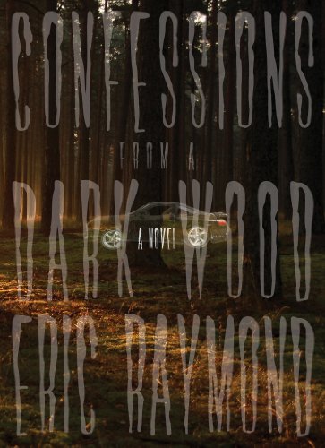 Confessions From a Dark Wood (9780983243717) by Raymond, Eric