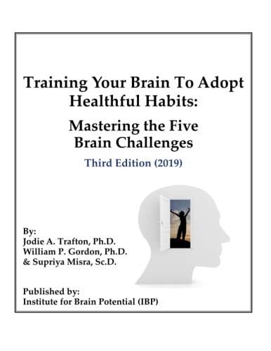 9780983246527: Training Your Brain To Adopt Healthful Habits: Mastering The Five Brain Challenges