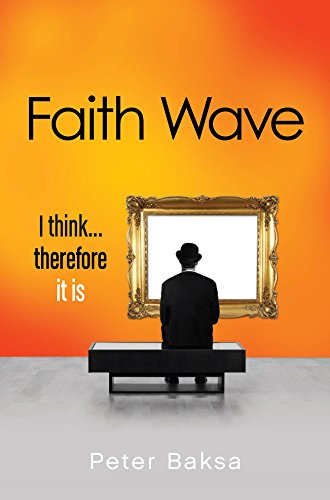 FAITH WAVE: I Think.Therefore It Is