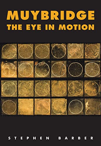 Stock image for Muybridge: the Eye in Motion for sale by Daedalus Books