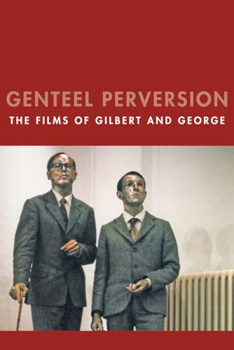 Beispielbild fr Genteel Perversion: The Films of Gilbert and George (Solar Film Directives) zum Verkauf von HPB-Diamond