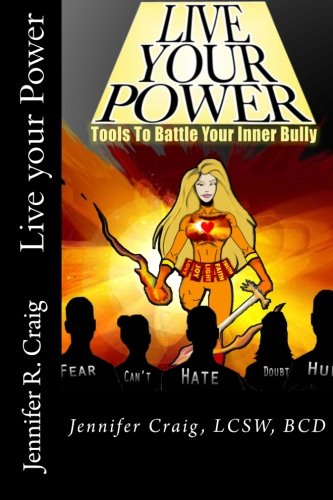 Imagen de archivo de Live your Power: Tools to battle your inner bully a la venta por HPB Inc.