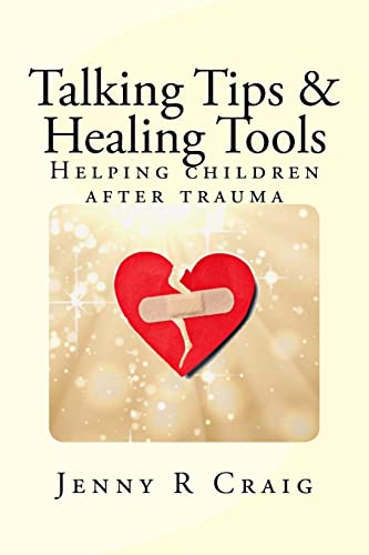 Imagen de archivo de Talking Tips & Healing Tools for Trauma: Helping children after a trauma [Soft Cover ] a la venta por booksXpress