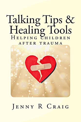Stock image for Talking Tips & Healing Tools for Trauma: Helping children after a trauma [Soft Cover ] for sale by booksXpress