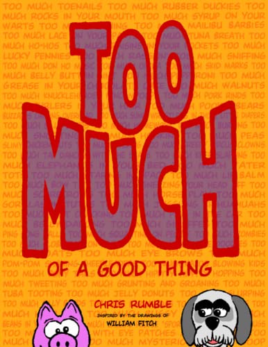 Stock image for TOO MUCH of a Good Thing for sale by ThriftBooks-Dallas