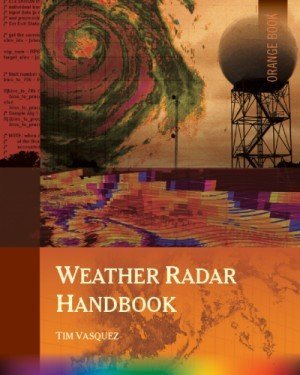Beispielbild fr Weather Radar Handbook by Tim Vasquez (2013) Paperback zum Verkauf von HPB-Red