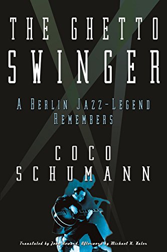 Beispielbild fr The Ghetto Swinger: A Berlin Jazz-Legend Remembers zum Verkauf von HPB Inc.