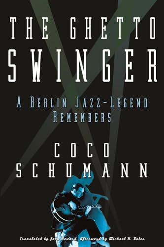 Stock image for The Ghetto Swinger: A Berlin Jazz-Legend Remembers Format: Hardcover for sale by INDOO