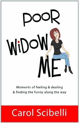 Beispielbild fr Poor Widow Me : Moments of feeling and dealing and finding the funny along the Way zum Verkauf von Better World Books