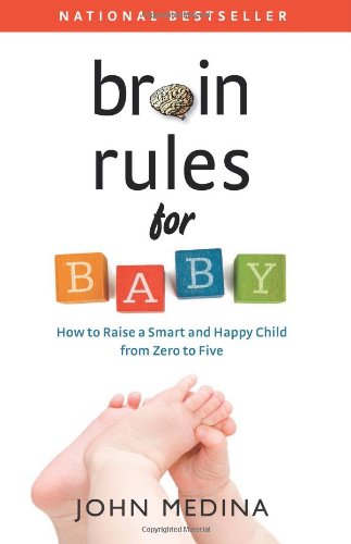 Stock image for Brain Rules for Baby: How to Raise a Smart and Happy Child from Zero to Five for sale by SecondSale