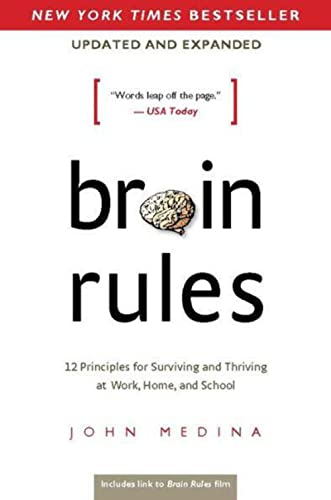 Beispielbild fr Brain Rules (Updated and Expanded): 12 Principles for Surviving and Thriving at Work, Home, and School zum Verkauf von Dream Books Co.