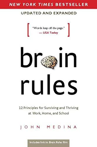 Stock image for Brain Rules (Updated and Expanded): 12 Principles for Surviving and Thriving at Work, Home, and School for sale by Goodwill of Colorado