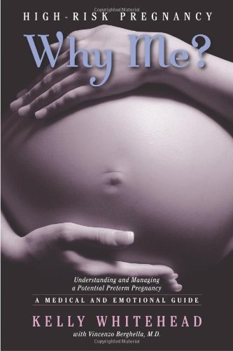 Beispielbild fr High-Risk Pregnancy- Why Me? Understanding and Managing a Potential Preterm Pregnancy : A Medical and Emotional Guide zum Verkauf von Better World Books