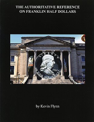 Authoritative Reference on Franklin Half Dollars by Kevin Flynn (2012-08-02) (9780983269229) by Kevin Flynn