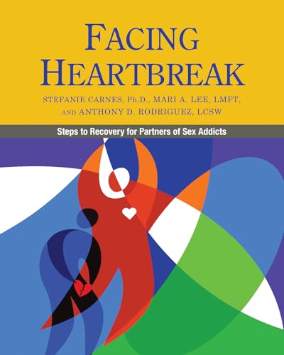 Stock image for Facing Heartbreak: Steps to Recovery for Partners of Sex Addicts for sale by SecondSale