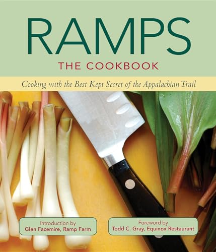 Stock image for Ramps: the Cookbook : Cooking with the Best Kept Secret of the Appalachian Trail for sale by Better World Books