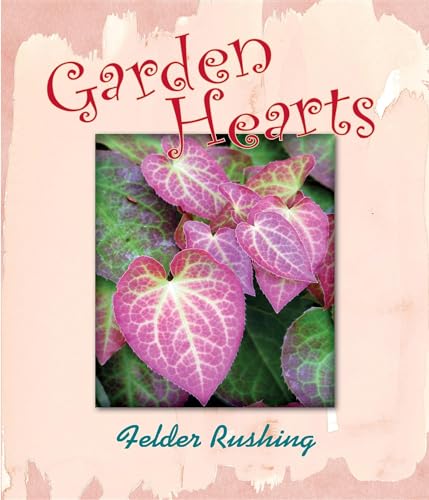 Garden Hearts (9780983272632) by Rushing, Felder