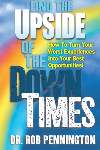 Beispielbild fr Find the Upside of the Down Times zum Verkauf von SecondSale