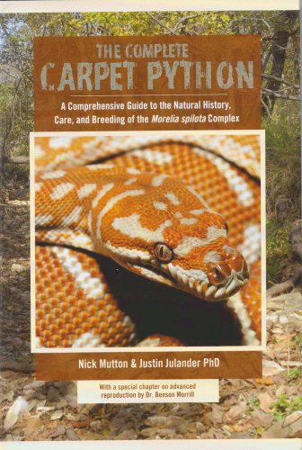 Stock image for Complete Carpet Python, A Comprehensive Guide to the Natural History, Care, and Breeding of the 'Morelia spilota' Complex for sale by GF Books, Inc.