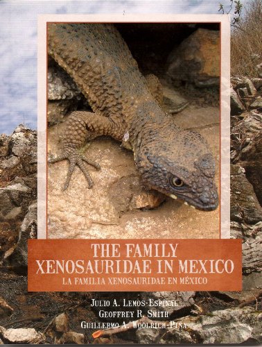 Stock image for Family Xenosauridae in Mexico (La Familia Xenosauridae en Mexico) (English and Spanish Edition) for sale by GF Books, Inc.