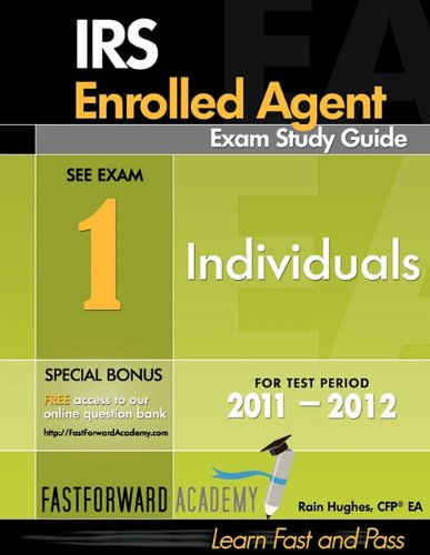 Imagen de archivo de IRS Enrolled Agent Exam Study Guide 2011-2012: Part 1-Individuals, with Free Online Test Bank a la venta por HPB-Red