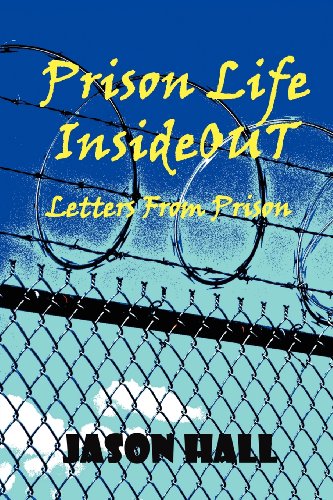 Prison Life Insideout (9780983281948) by Hall, Jason