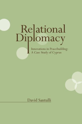 9780983285205: Relational Diplomacy: Innovations in Peacebuilding: A Case Study of Cyprus