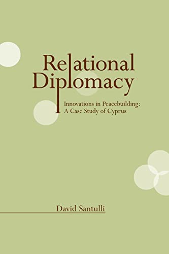 9780983285205: Relational Diplomacy: Innovations in Peacebuilding: A Case Study of Cyprus