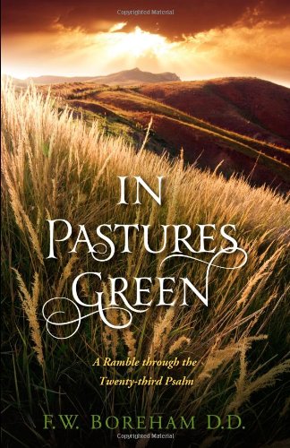 Imagen de archivo de In Pastures Green: A Ramble through the Twenty-third Psalm a la venta por Dalton Books