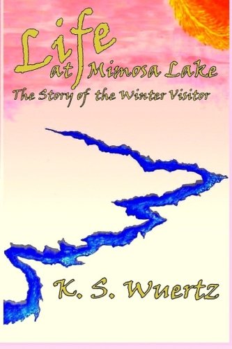 9780983292425: Life at Mimosa Lake:: The Story of the Winter Visitor