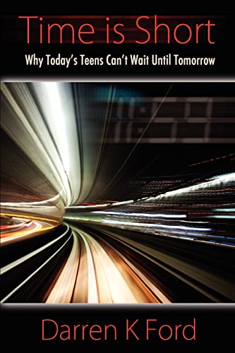 Beispielbild fr Time Is Short: Why Today's Teens Can't Wait Until Tomorrow zum Verkauf von HPB-Red