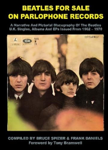 Beatles For Sale on Parlophone Records: A Narrative and Pictorial Discography of The Beatles U.K....