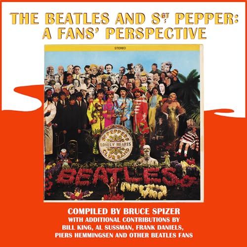 Stock image for The Beatles and Sgt. Pepper: A Fans Perspective for sale by The Happy Book Stack