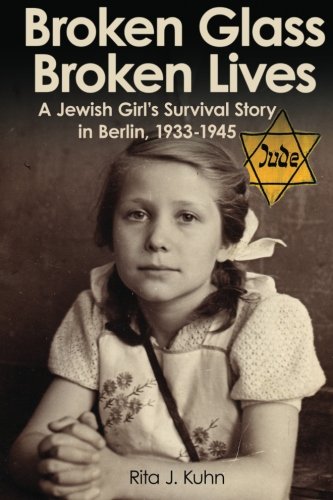Stock image for Broken Glass, Broken Lives: A Jewish Girl's Survival Story in Berlin, 1933-1945 for sale by Revaluation Books